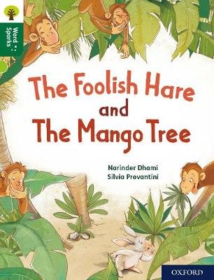 Oxford Reading Tree Word Sparks: Level 12: The Foolish Hare and The Mango Tree Dhami Narinder