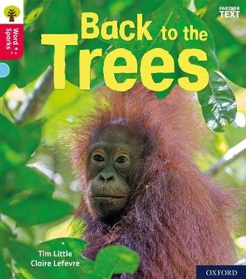 Oxford Reading Tree Word Sparks: Level 4: Back to the Trees Tim Little