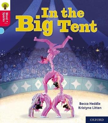 Oxford Reading Tree Word Sparks: Level 4: In the Big Tent Becca Heddle
