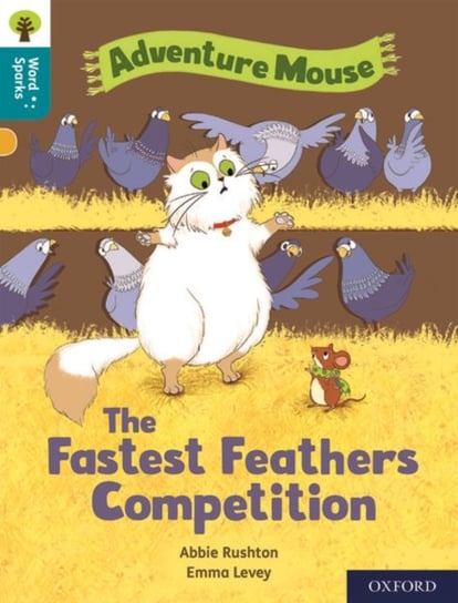 Oxford Reading Tree Word Sparks Level 9 The Fastest Feathers Competition Abbie Rushton