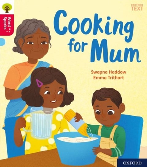 Oxford Reading Tree Word Sparks: Oxford Level 4: Cooking for Mum Haddow Swapna