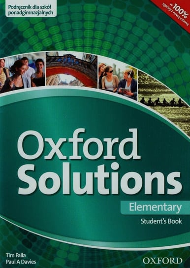 Oxford Solutions Elementary. Podręcznik. Szkoła ponadgimnazjalna Falla Tim, Davies Paul A.