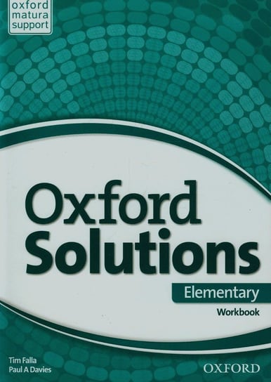 Oxford Solutions Elementary. Zeszyt ćwiczeń. Szkoła ponadgimnazjalna Falla Tim, Davies Paul A.