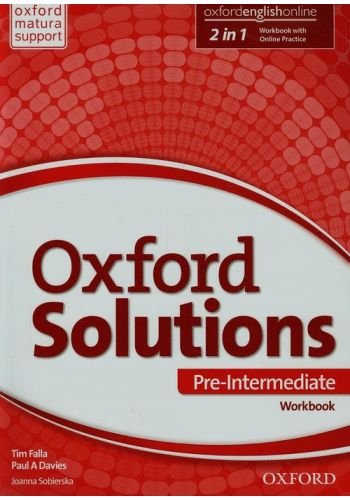 Oxford Solutions. Pre-Intermediate. Workbook + Online Practice Falla Tim, Davies Paul A., Sobierska Joanna
