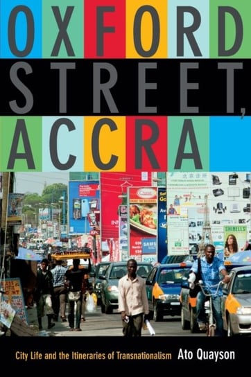 Oxford Street, Accra: City Life and the Itineraries of Transnationalism Quayson Ato