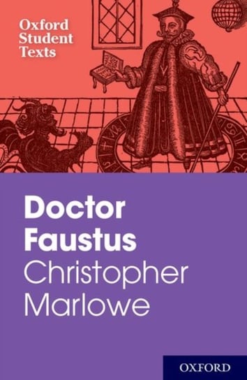 Oxford Student Texts: Christopher Marlowe: Doctor Faustus Marlowe Christopher