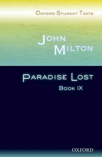 Oxford Student Texts: John Milton: Paradise Lost Book IX John Milton