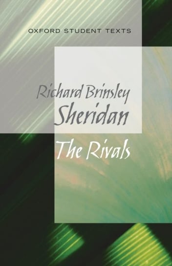 Oxford Student Texts: Sheridan: The Rivals Sheridan Richard Brinsley