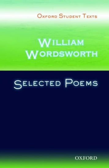 Oxford Student Texts: William Wordsworth: Selected Poems Opracowanie zbiorowe