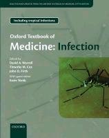 Oxford Textbook of Medicine: Infection Firth John, Warrell David, Cox Timothy M.