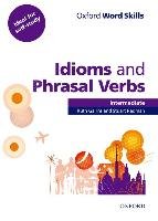 Oxford Word Skills: Intermediate. Idioms and Phrasal Verbs Student Book with Key Gairns Ruth, Redman Stuart