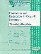Oxidation and Reduction in Organic Synthesis Marko Istavan E., Donohoe Timothy J.
