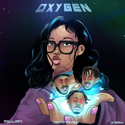 Oxygen Millian, Jeff Akoh & J'ray