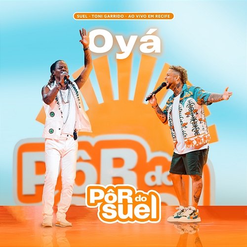Oyá Suel, Toni Garrido