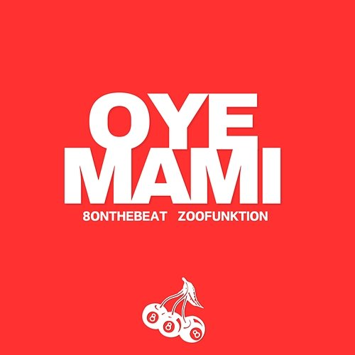 OYE MAMI ZooFunktion, 8onthebeat