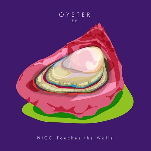 OYSTER - EP Nico Touches The Walls