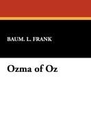 Ozma of Oz Baum. Frank L., Baum Frank Frank L. L., Baum Frank L.