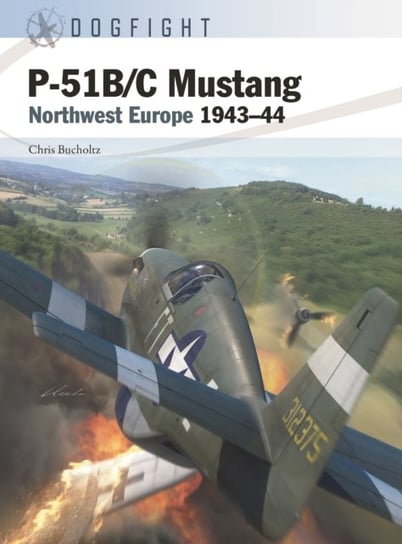 P-51BC Mustang: Northwest Europe 1943-44 Chris Bucholtz