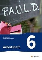 P.A.U.L. D. (Paul 6). Arbeitsheft. Gymnasien in Baden-Württemberg u.a. Schoeningh Verlag Im, Schningh Verlag