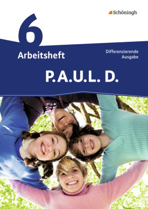 P.A.U.L. D. (Paul) 6. Arbeitsheft. Realschule Schoeningh Verlag Im, Schoningh Verlag Im Westermann Schulbuchverlag