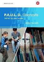 P.A.U.L. D. (Paul) Arbeitsheft. Persönliches Arbeits- und Lesebuch Deutsch - Ausgabe N. Einführungsphase. Niedersachsen Schoeningh Verlag Im, Schoningh Verlag Im Westermann Schulbuchverlag