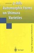 P-Adic Automorphic Forms on Shimura Varieties Hida Haruzo