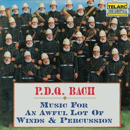 P.D.Q. Bach: Music for an Awful Lot of Winds & Percussion Peter Schickele, Turtle Mountain Naval Base Tactical Wind Ensemble