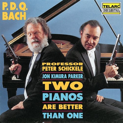 P.D.Q. Bach: Two Pianos Are Better Than One Peter Schickele, Jon Kimura Parker, Jorge Mester, The New York Pick-Up Ensemble
