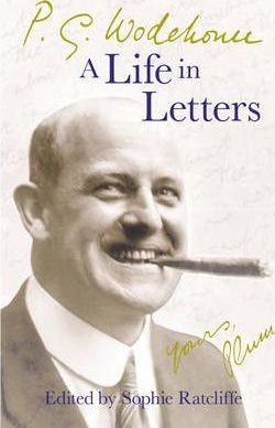 P.G. Wodehouse: A Life in Letters Wodehouse Pelham G.