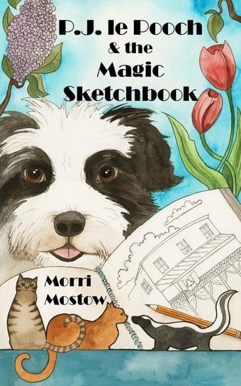 P.J. le Pooch & the Magic Sketchbook Mostow Morri