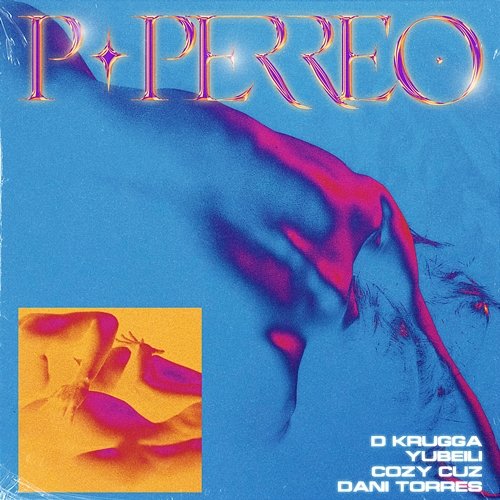 P-Perreo D. Krugga, Yubeili, & Cozy Cuz feat. Dani Torres