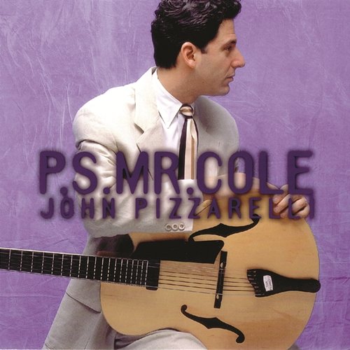 P.S. Mr. Cole John Pizzarelli