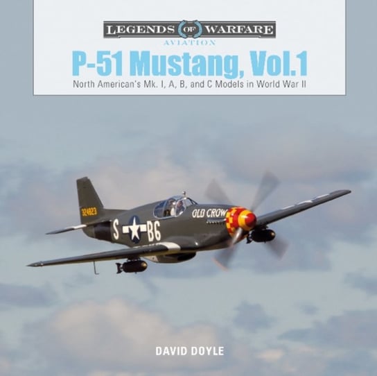 P51 Mustang, volume1: North Americans Mk. I, A, B and C Models in World War II Doyle David