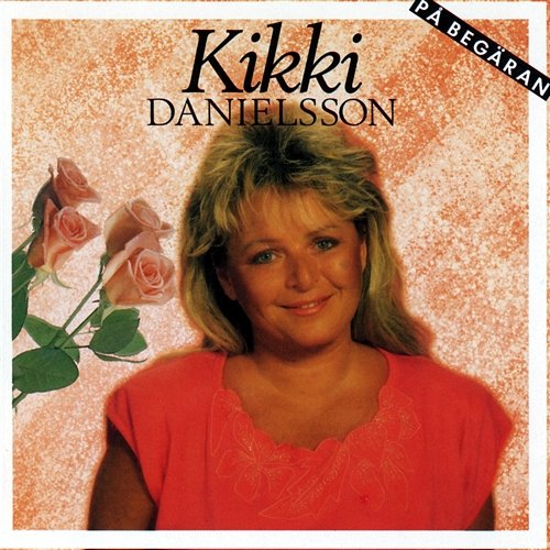 På begäran Kikki Danielsson