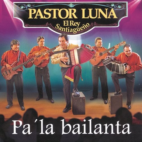 Pa' la Bailanta Pastor Luna