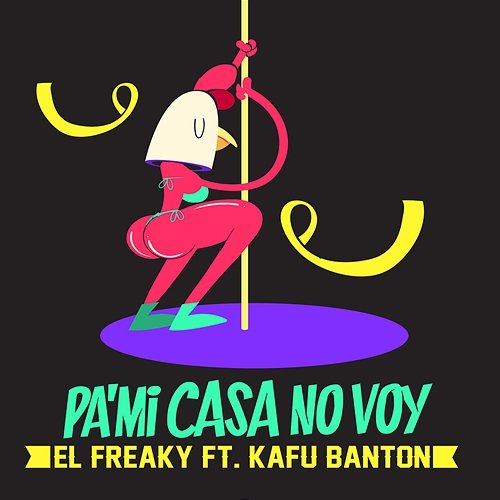 Pa' Mi Casa No Voy El Freaky feat. Kafu Banton