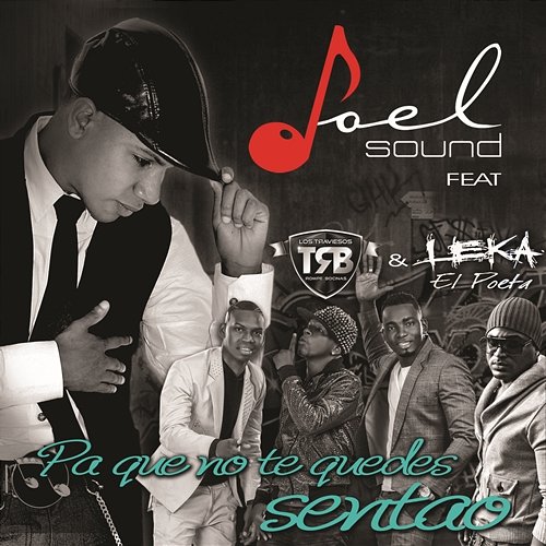 Pa Que No Te Quedes Sentao Joel Sound feat. Leka "El Poeta", Los Traviesos