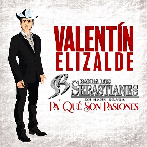 Pa' Qué Son Pasiones Valentín Elizalde, Banda Los Sebastianes De Saúl Plata