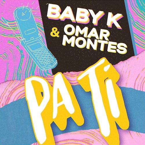 Pa Ti Baby K & Omar Montes