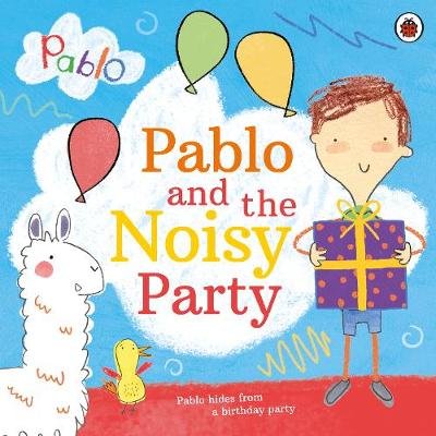 Pablo: Pablo and the Noisy Party Pablo