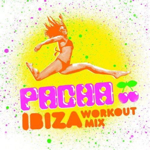 Pacha - Ibiza Workout Mix Various Artists