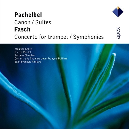 Pachelbel & Fasch: Orchestral Works Maurice André, Pierre Pierlot, Jean-François Paillard & Orchestre de Chambre Jean-François Paillard
