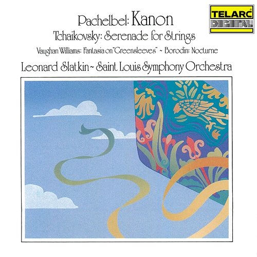Pachelbel: Kanon in D Major - Tchaikovsky: Serenade for Strings in C Major - Vaughan Williams: Fantasia on Greensleeves - Borodin: String Quartet No. 2 in D Major Leonard Slatkin, St. Louis Symphony Orchestra