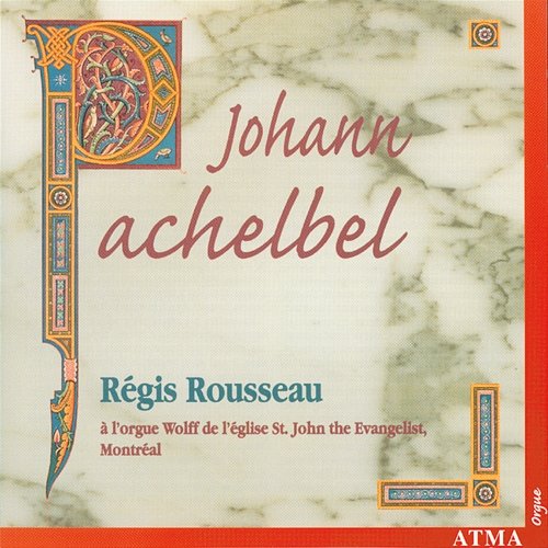 Pachelbel: Organ Music Régis Rousseau