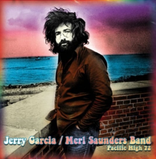 Pacific High Garcia Jerry, Meri Saunders Band