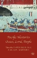 Pacific Histories: Ocean, Land, People Armitage David, Bashford Alison