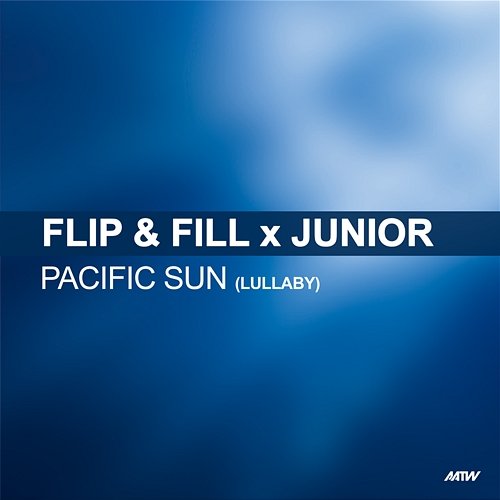 Pacific Sun (Lullaby) Flip & Fill feat. Junior