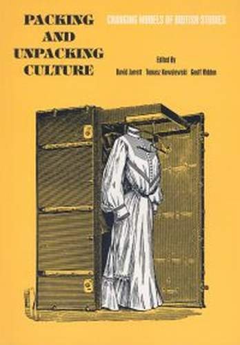 Packing and unpacking culture: changing models of british studies Opracowanie zbiorowe
