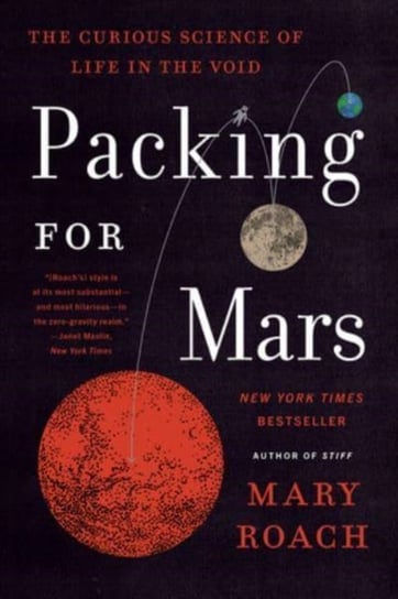 Packing for Mars - The Curious Science of Life in the Void Norton