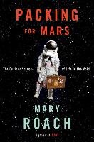 Packing for Mars: The Curious Science of Life in the Void Roach Mary